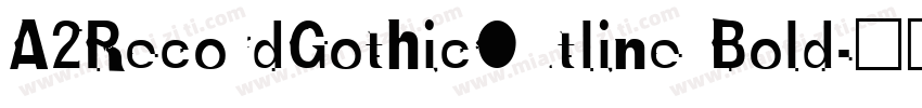 A2RecordGothicOutline Bold字体转换